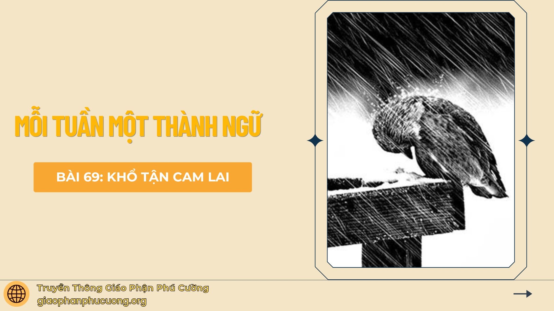 Mỗi Tuần Một Thành Ngữ |  Bài 69: Khổ Tận Cam Lai | Thầy Giuse Nguyễn Văn Quýnh